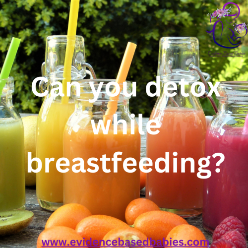 can you detox while breastfeeding